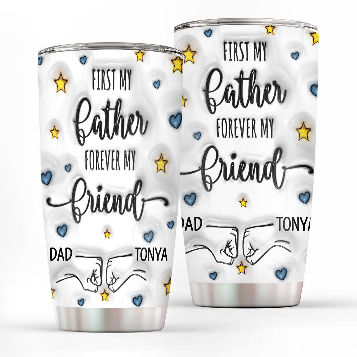 Stainless Steel Tumbler | First My Father Forever My Friend SSTM1018