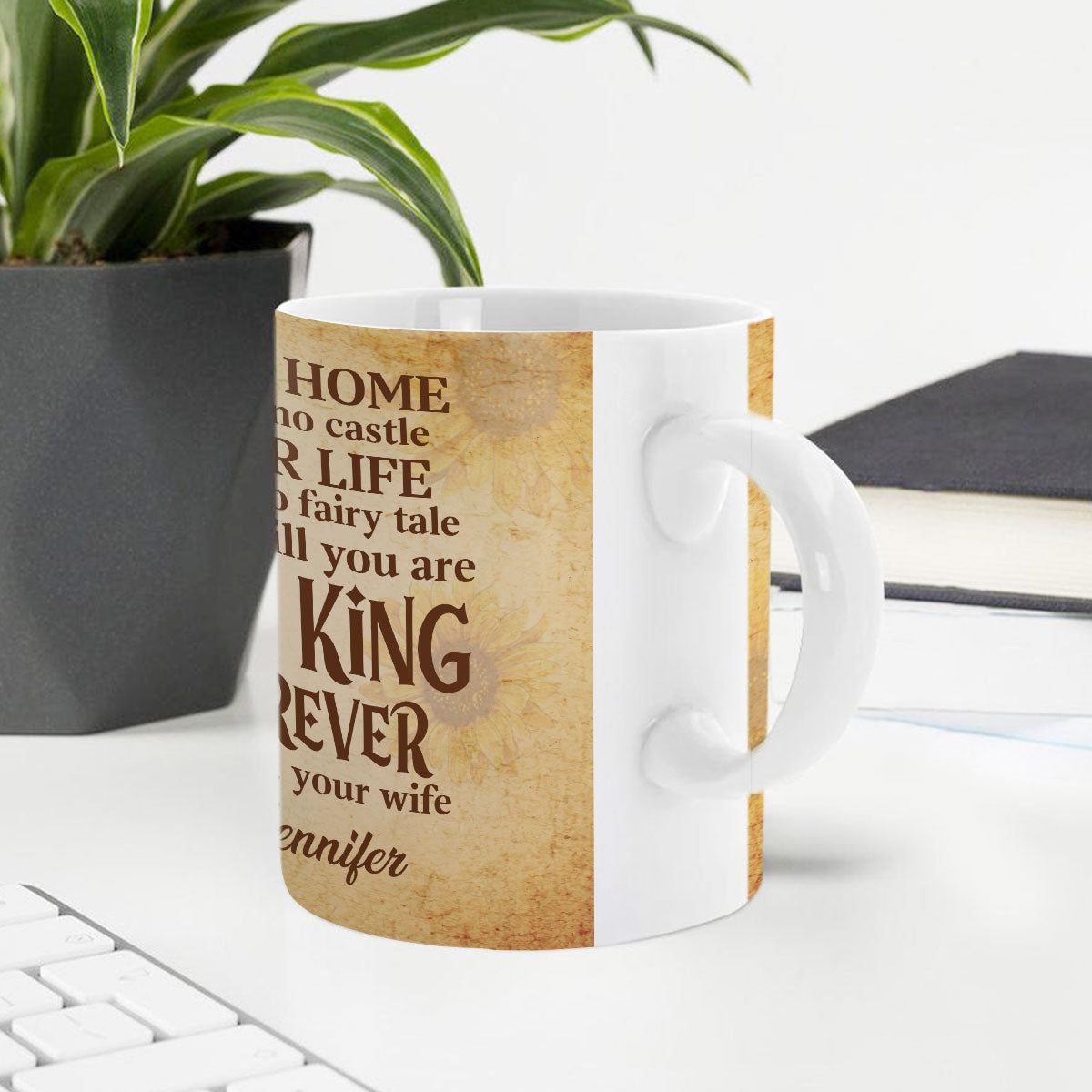 Sweet Personalized White Ceramic Mug For Husband - You Are My King Forever NUHN283