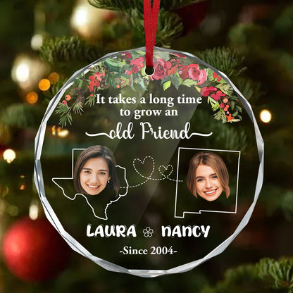 It Takes A Long Time To Grow An Old Friend | Personalized 1-Side Round Glass Ornament JSURGOPLT2295L