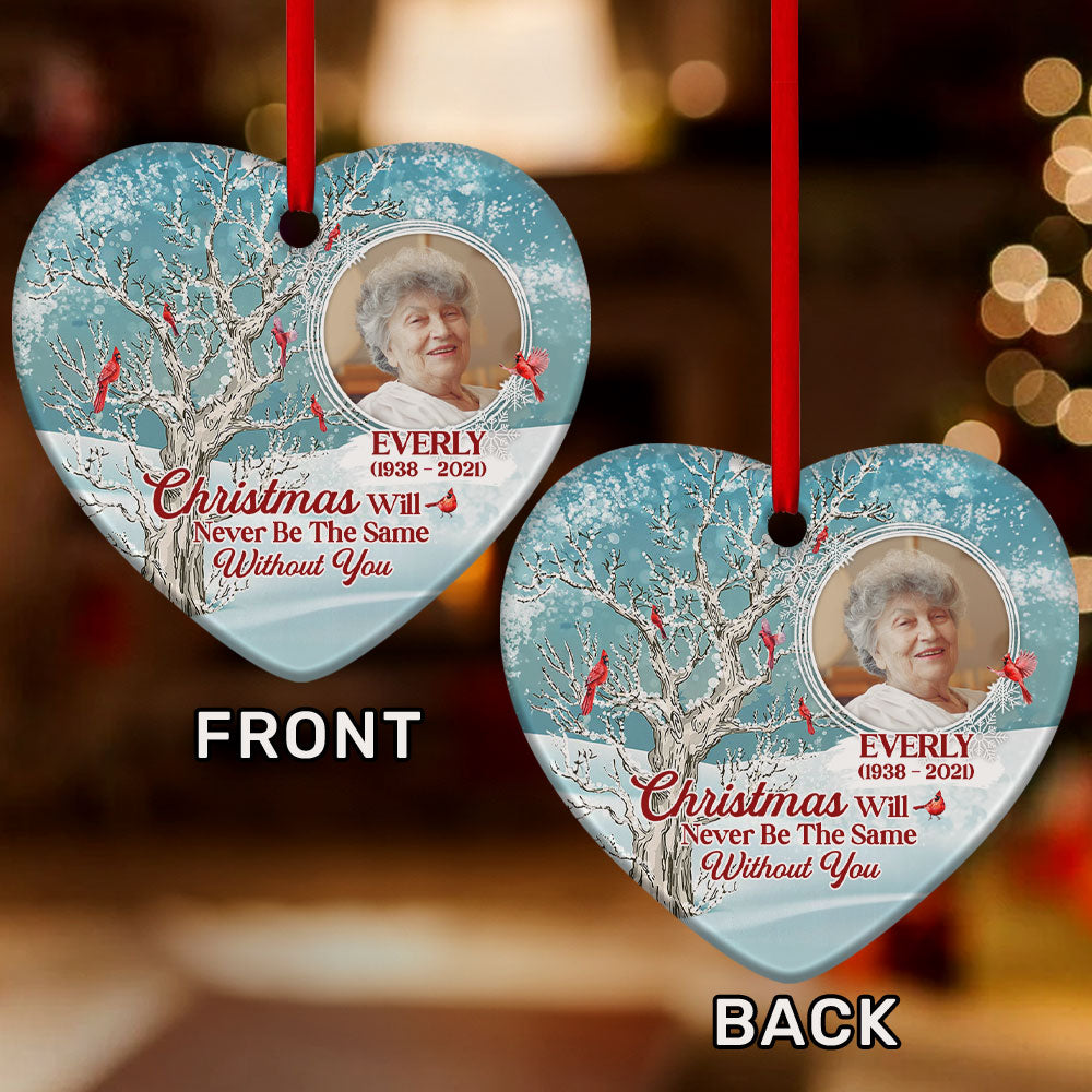 Christmas Will Never Be The Same Without You | Personalized Heart Shaped Ceramic Ornament JSHCOPT2361D