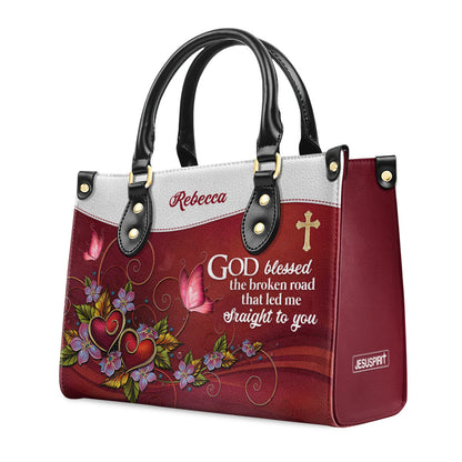 Jesuspirit | Personalized Leather Handbag With Handle | God Blessed The Broken Road That Led Me Straight To You | Romantic Gifts For Christian Women LHBH828