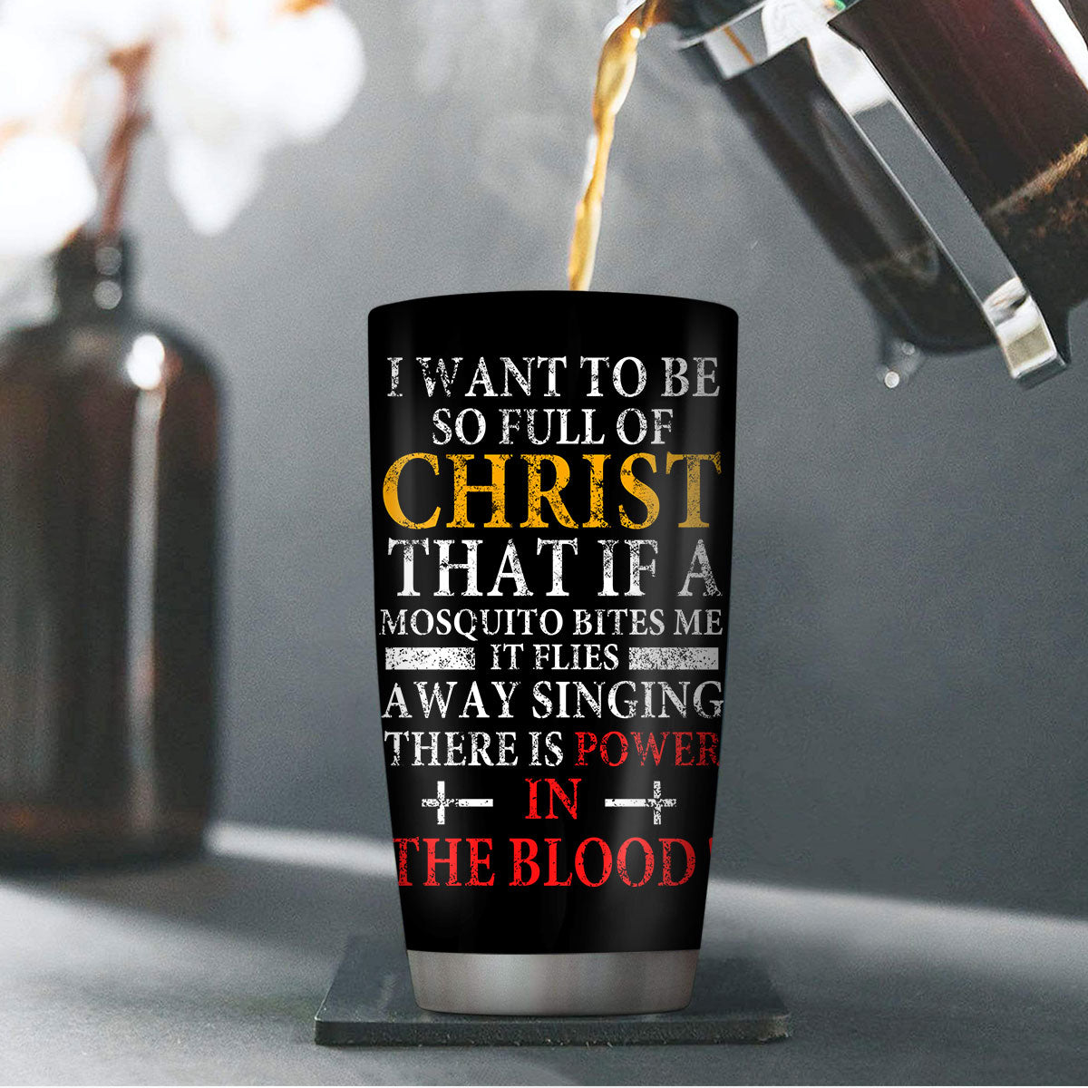 Jesuspirit | Christian Faith Gifts | Stainless Steel Tumbler | I Want To Be So Full Of Christ SSTNAM1016