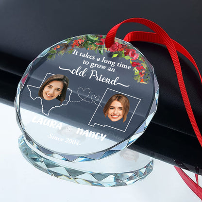 It Takes A Long Time To Grow An Old Friend | Personalized 1-Side Round Glass Ornament JSURGOPLT2295L