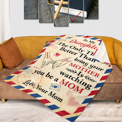 To My Daughter The Only Thing Better Than Being Your Mother | Personalized Fleece Blanket JSFBPT2439L