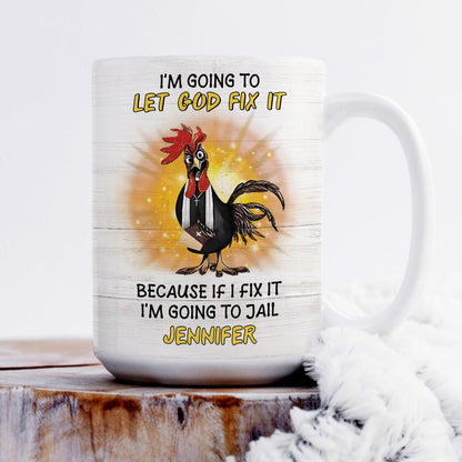 Let God Fix It - Awesome White Ceramic Mug CCMNAHN1005A