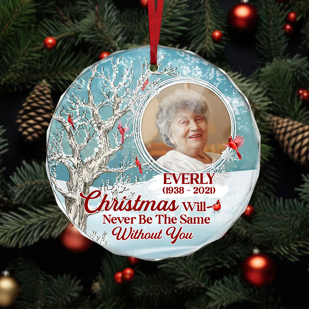 Christmas Will Never Be The Same Without You | Personalized 1-Side Round Glass Ornament JSURGOPPT2188TA