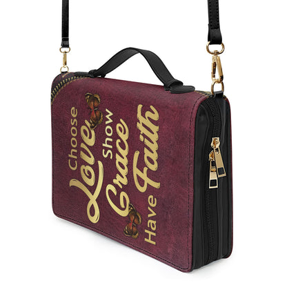 Choose Love, Show Grace, Have Faith - Beautiful Personalized Bible Cover AHN266