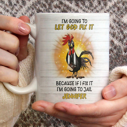 Let God Fix It - Awesome White Ceramic Mug CCMNAHN1005A