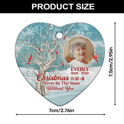 Christmas Will Never Be The Same Without You | Personalized Heart Shaped Ceramic Ornament JSHCOPT2361D