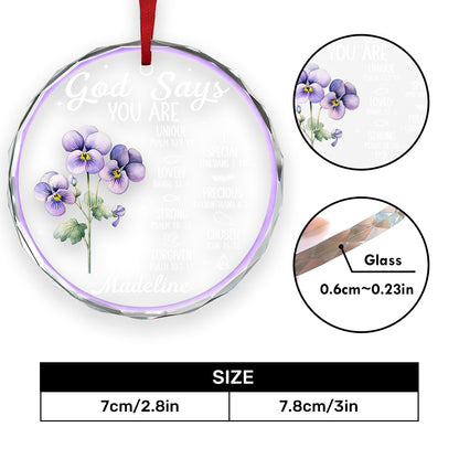 God Says You Are | Personalized 1-Side Round Glass Ornament JSURGOPPN2731D