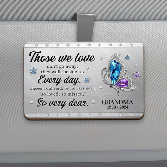 Those We Love Don't Go Away | Personalized Car Visor Clip