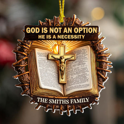 God Is Not An Option He Is A Necessity | Personalized 1-Side Acrylic Ornament