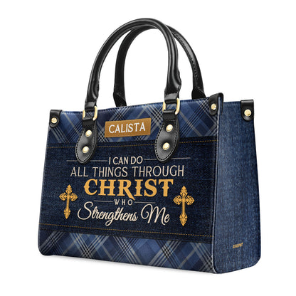 I Can Do All Things Through Christ Who Strengthens Me | Personalized Leather Handbag JSLHBTPA882L