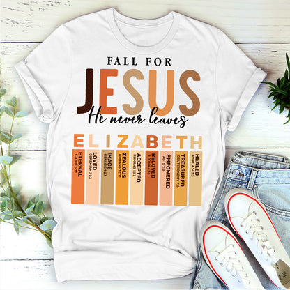 Fall for Jesus He Never Leaves | Personalized 2D Unisex T-shirt
