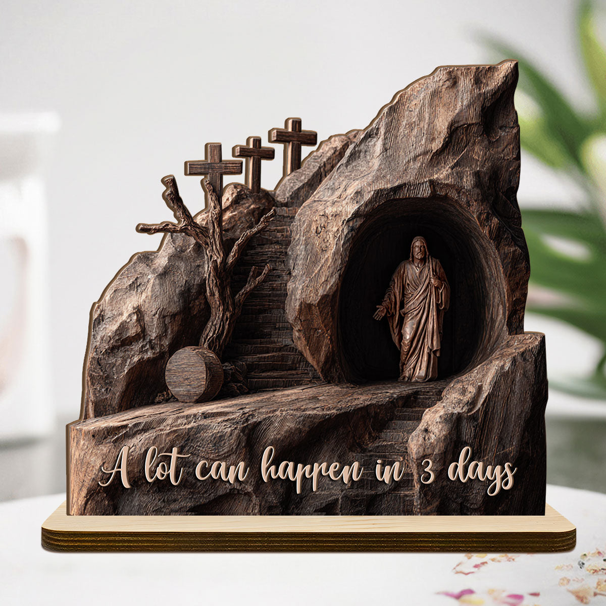 A Lot Can Happen In 3 Days |  2-Layer Wood Plaque With Flat Base