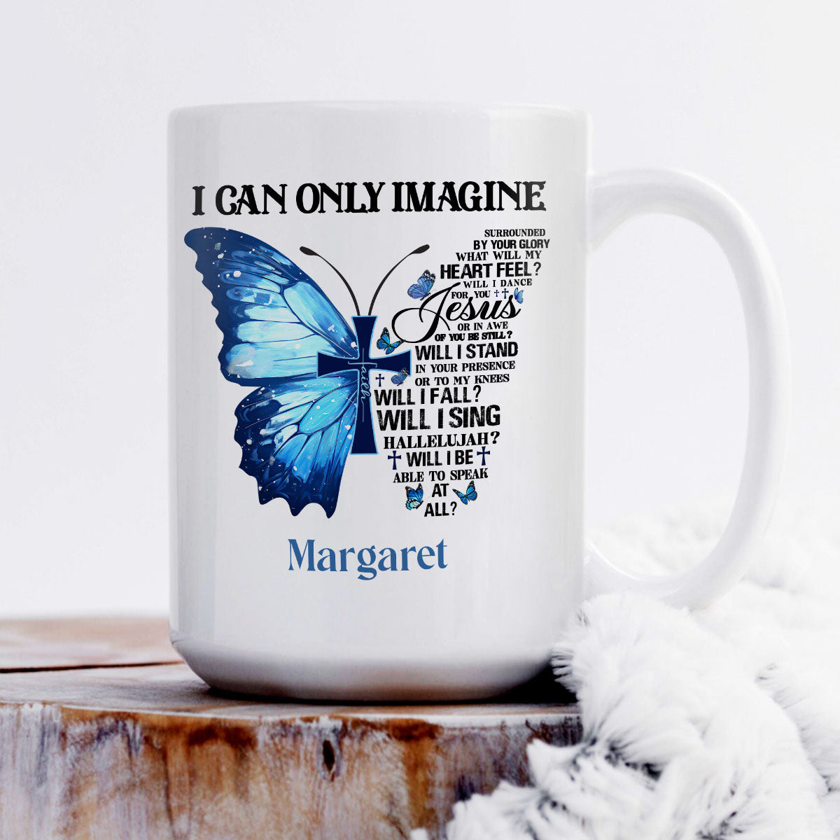 I Can Only Imagine - Awesome White Ceramic Mug CCMNAM1011