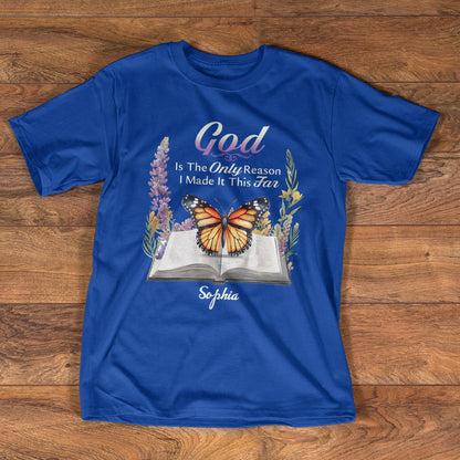 God Is The Only Reason I Made It This Far | Personalized Classic Unisex T-shirt