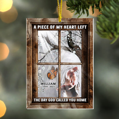 A Piece Of My Heart Left The Day God Called You Home | Personalized 1-Side Acrylic Ornament