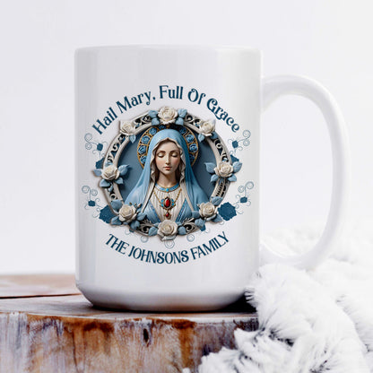 Hail Mary Full Of Grace | Personalized White Ceramic Mug