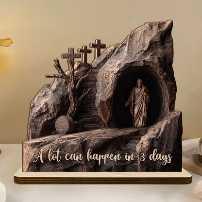 A Lot Can Happen In 3 Days |  2-Layer Wood Plaque With Flat Base