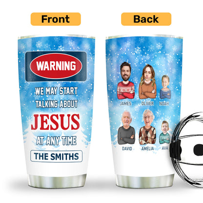 Warning We May Start Talking About Jesus At Any Time | Personalized Stainless Steel Tumbler JSSSTPL2219L