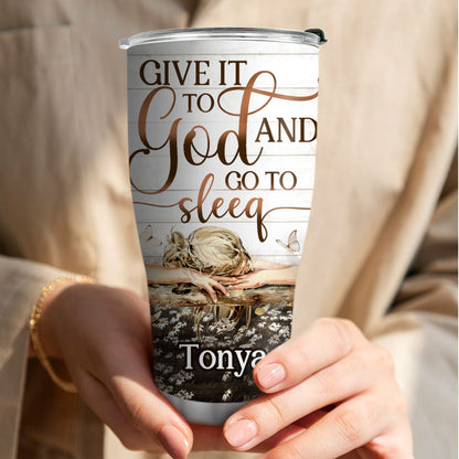 Jesuspirit | Christian Faith Gifts | Stainless Steel Tumbler | Give It To God And Go To Sleep  SSTNAM1013
