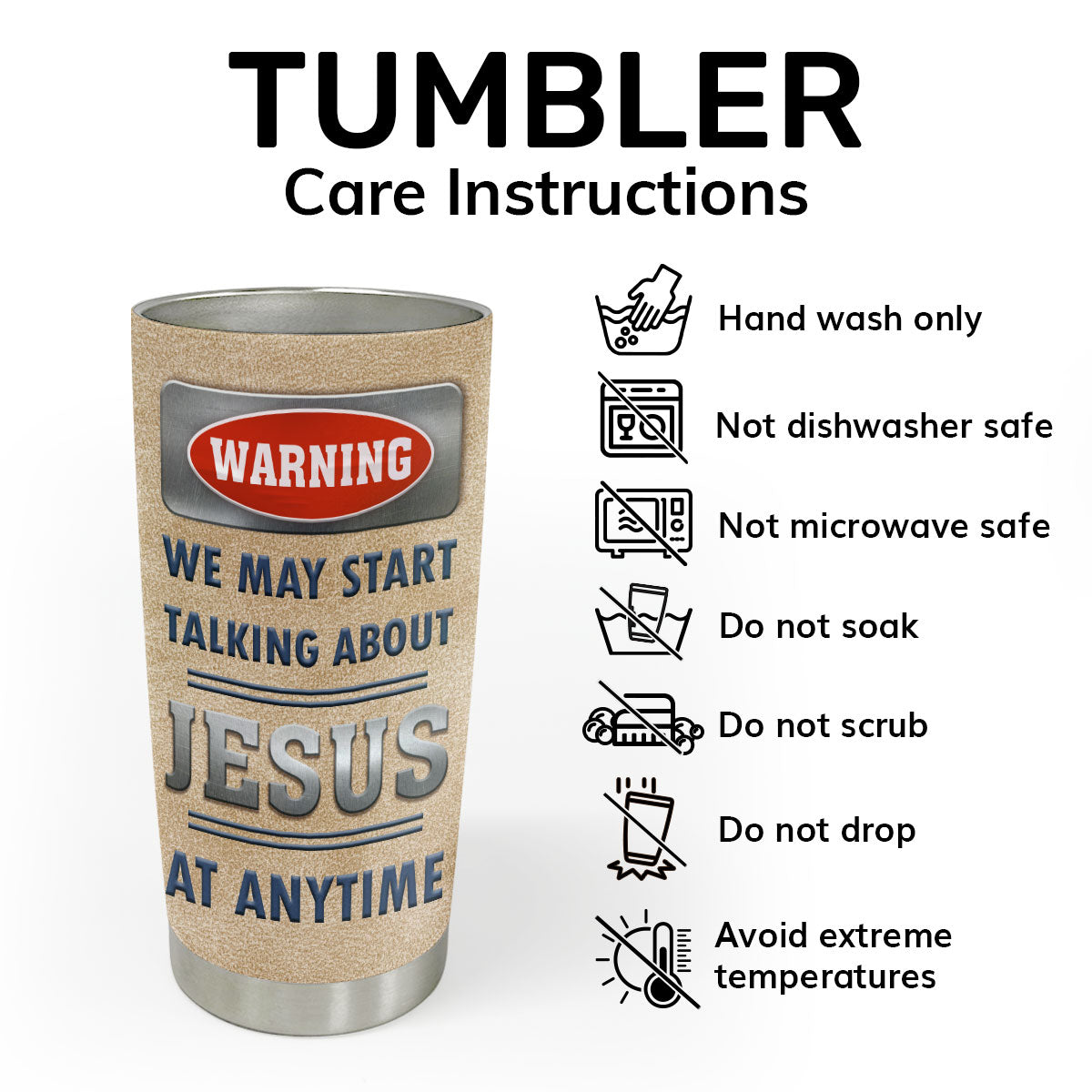 Warning We May Start Talking About Jesus At Anytime | Personalized Stainless Steel Tumbler JSSSTPHA1422L