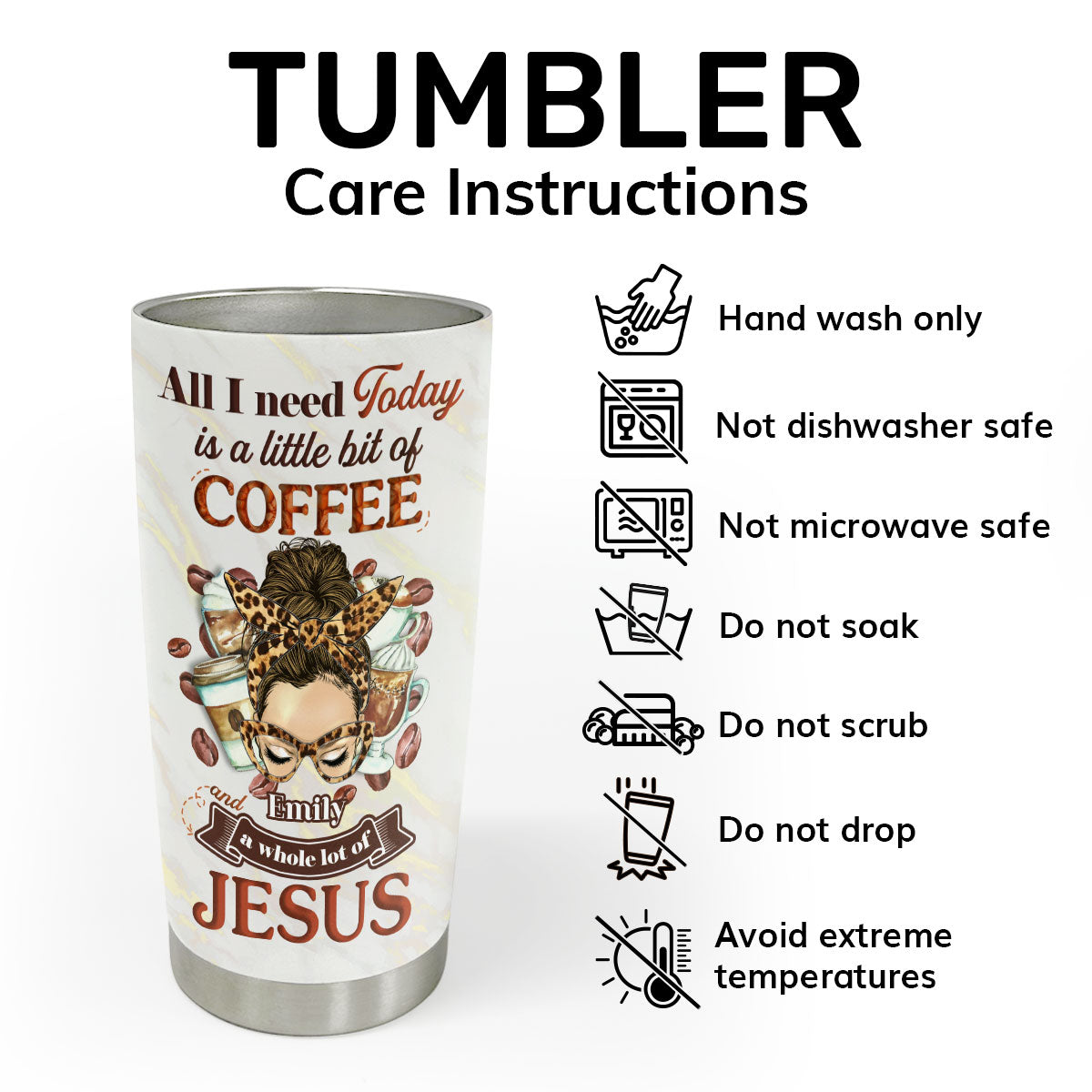 All I Need Today Is A Little Bit Of Coffee And A Whole Lot Of Jesus | Personalized Stainless Steel Tumbler JSSSTPHA1438D
