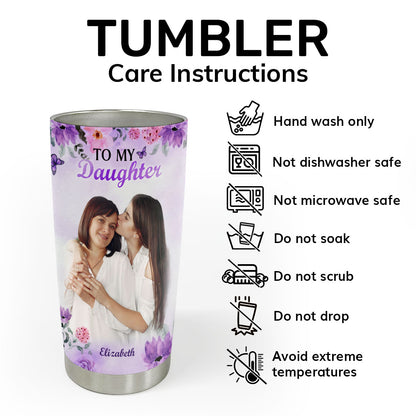 To My Daughter | Personalized Stainless Steel Tumbler JSSSTPHN2235T
