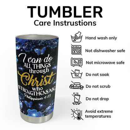 I Can Do All Things Through Christ Who Strengthens Me - Personalized Stainless Steel Tumbler NM143