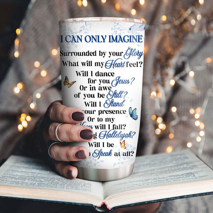 Jesuspirit | Christian Faith Gifts | Stainless Steel Tumbler | I Can Only Imagine SSTNAM1008A