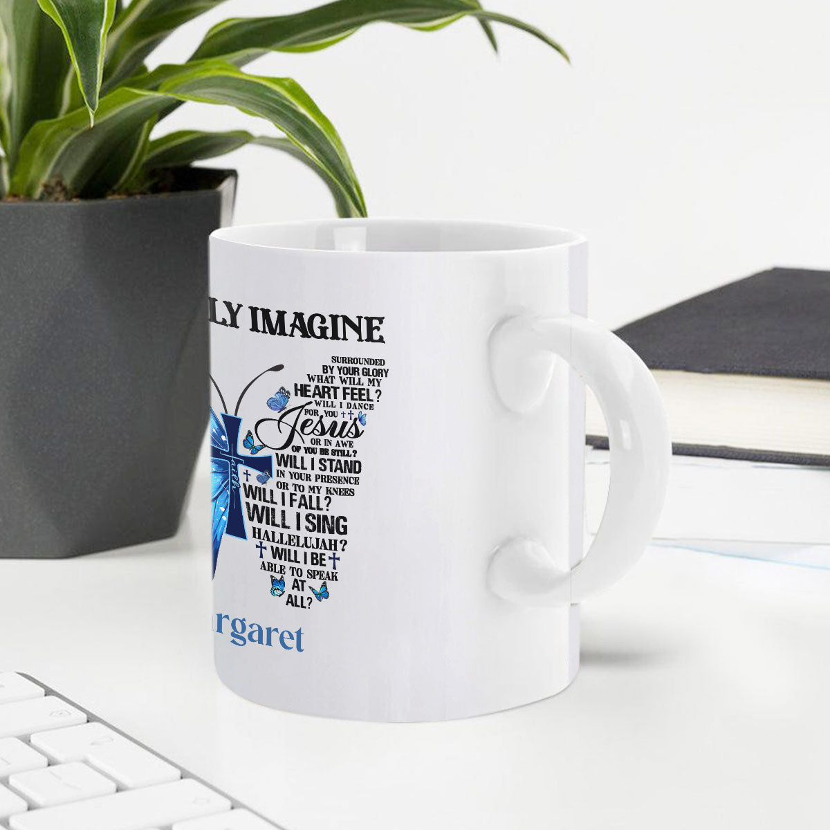 I Can Only Imagine - Awesome White Ceramic Mug CCMNAM1011