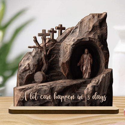 A Lot Can Happen In 3 Days |  2-Layer Wood Plaque With Flat Base