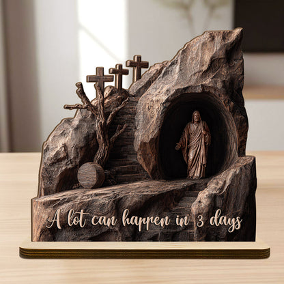 A Lot Can Happen In 3 Days |  2-Layer Wood Plaque With Flat Base