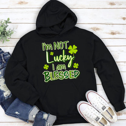 I'm Not Lucky I Am Blessed - Classic Christian Unisex Hoodie NUNH375