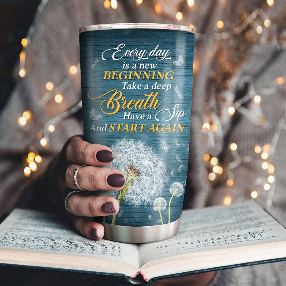 Every Day Is A New Beginning - Pretty Personalized Dandelion Stainless Steel Tumbler 20oz NUA157