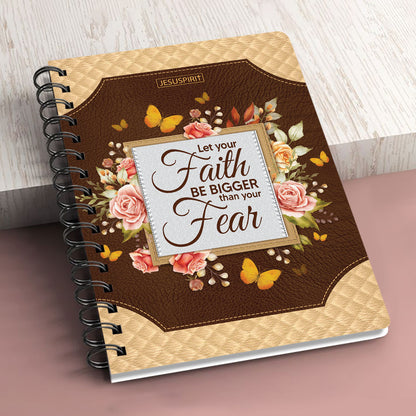 Special Personalized Rose Spiral Journal - Let Your Faith Be Bigger Than Your Fear NUH334