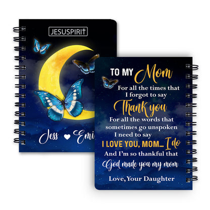 Stunning Personalized Butterfly Spiral Journal - I’m So Thankful That God Made You My Mom HIHN322