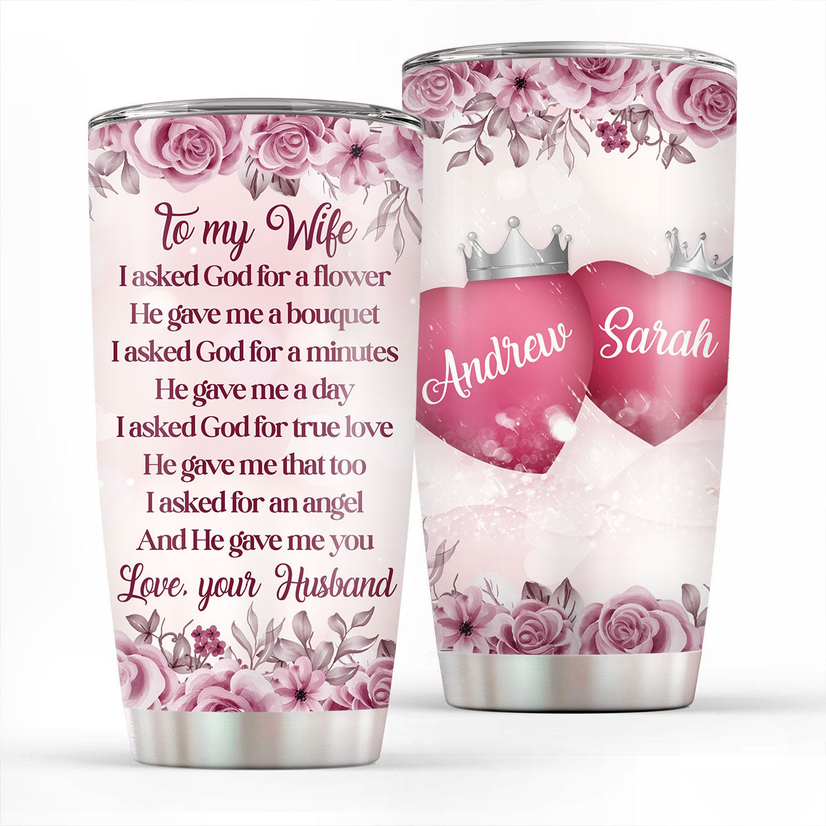 Pretty Personalized Stainless Steel Tumbler 20oz For Wife - I Asked For An Angel And He Gave Me You AHN236