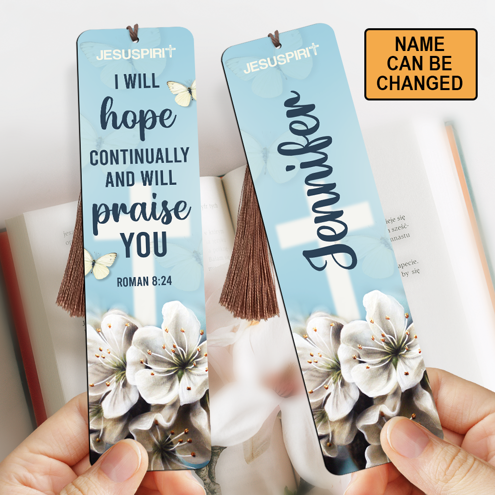 I Will Hope Continually And Will Praise You Roman 8:24 - Awesome Personalized Wooden Bookmarks HN41