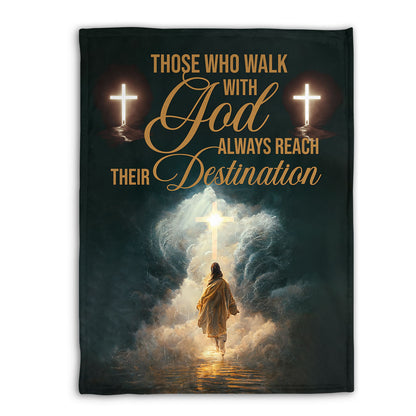Jesuspirit | Those Who Walk With God Always Reach Their Destination | Jesus & Cross | Meaningful Fleece Blanket FBM643