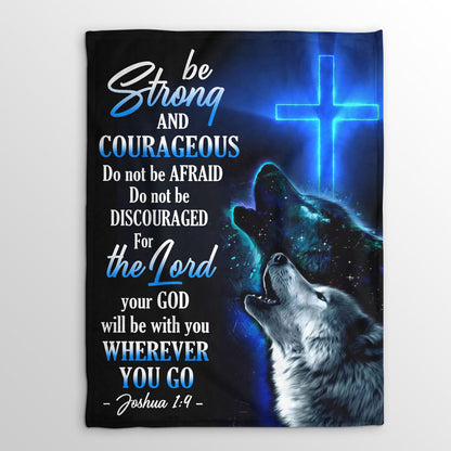 Jesuspirit | Joshua 1:9 | Be Strong And Courageous | Attractive Fleece Blanket | Wolf And Cross FBH619