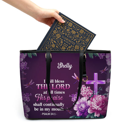 Jesuspirit | Personalized Large Leather Tote Bag With Long Strap | I Will Bless The Lord At All Times | Psalm 34:1 LLTBH24