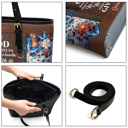 God Doesn?t Give Us What We Can Handle - Personalized Rose Large Leather Tote Bag NUH310