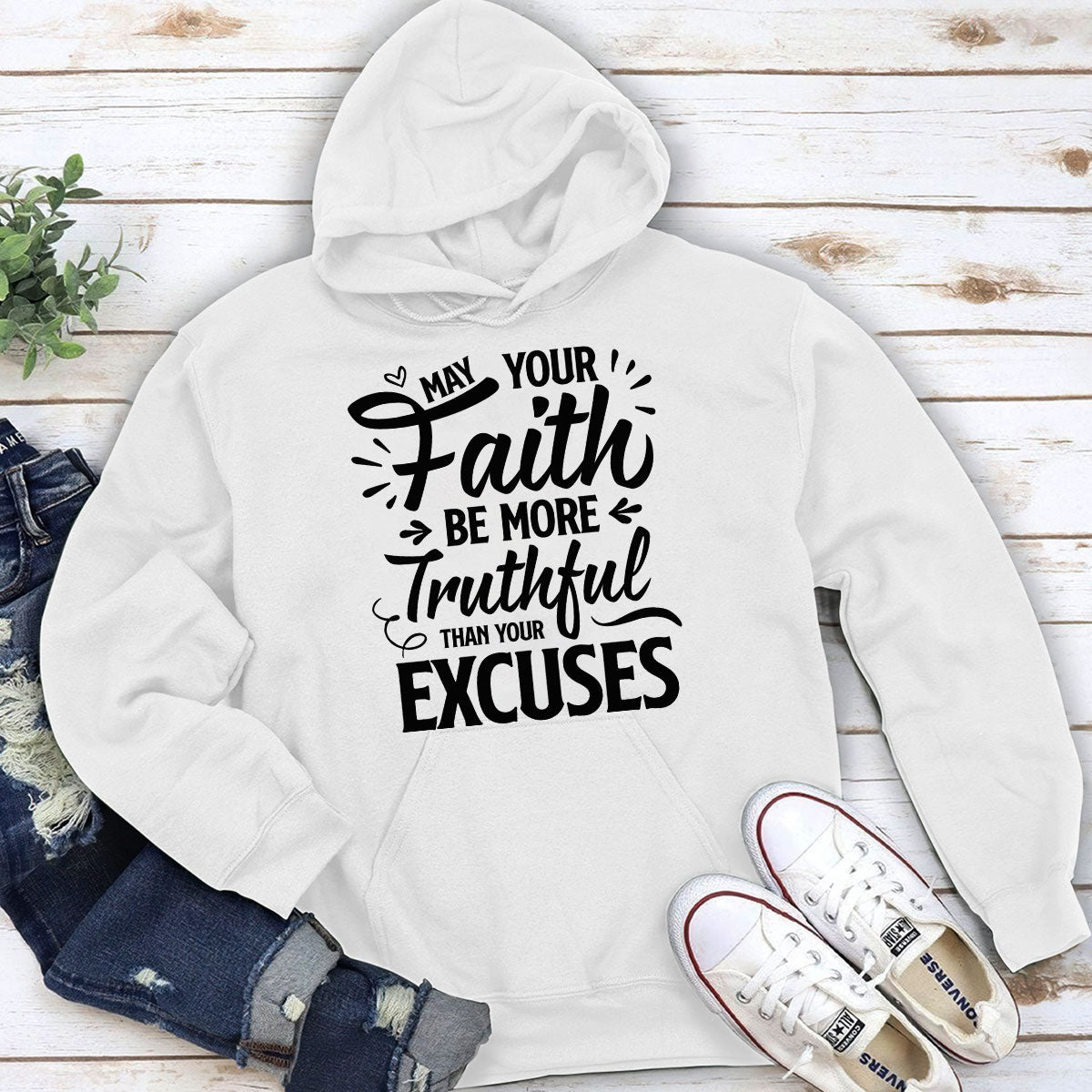 Simple Christian Unisex Hoodie - May Your Faith Be More Truthful Than Your Excuses HHN347