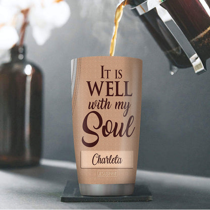 It Is Well With My Soul - Lovely Personalized Flower Stainless Steel Tumbler 20oz NUH336