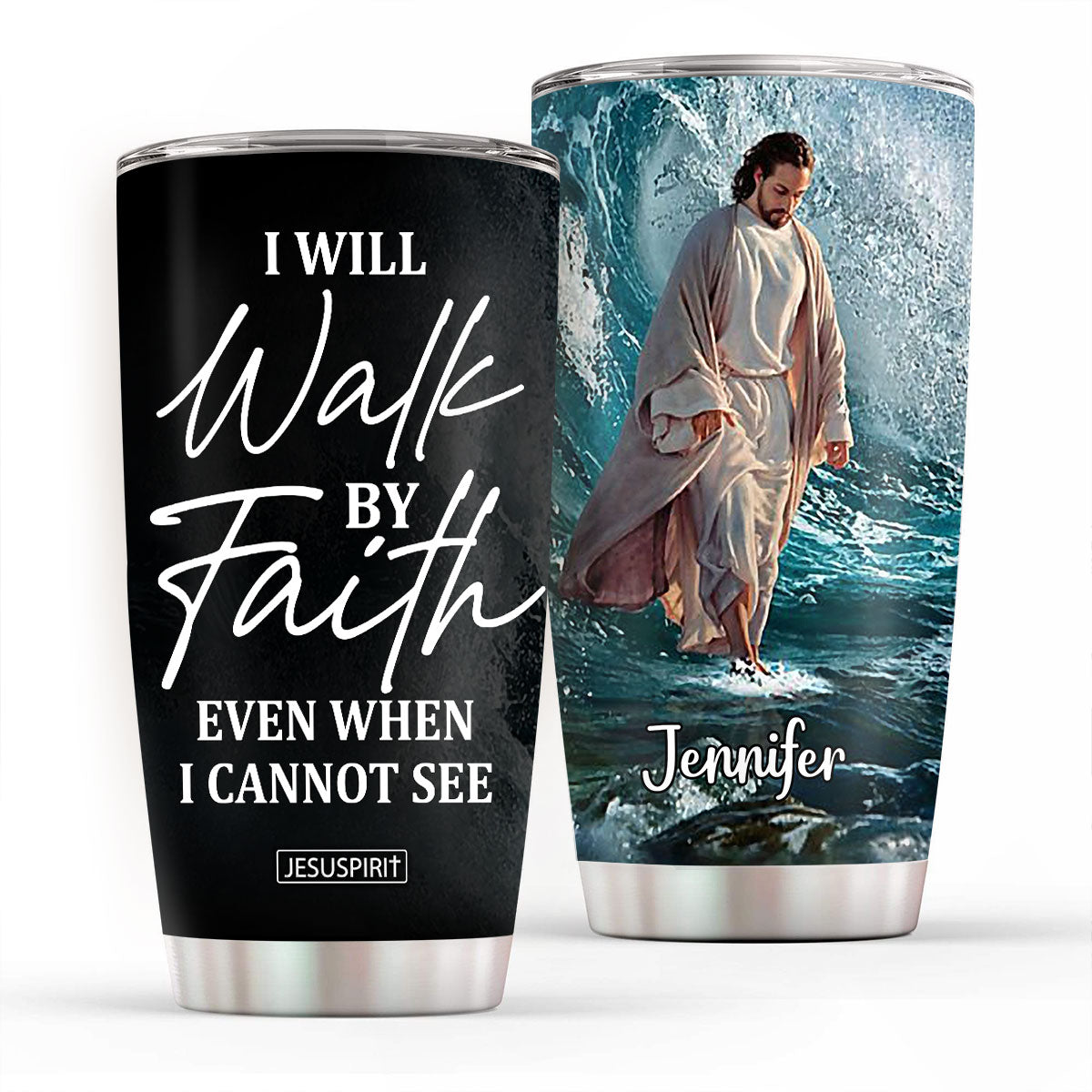 Must-Have Personalized Stainless Steel Tumbler 20oz - I Will Walk By Faith Even I Cannot See NUH262