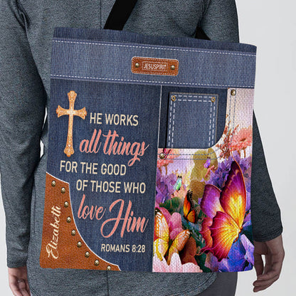 He Works All Things For The Good Of Those Who Love Him - Special Personalized Tote Bag NUM315