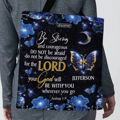 Awesome Personalized Tote Bag - Be Strong And Courageous NM143B
