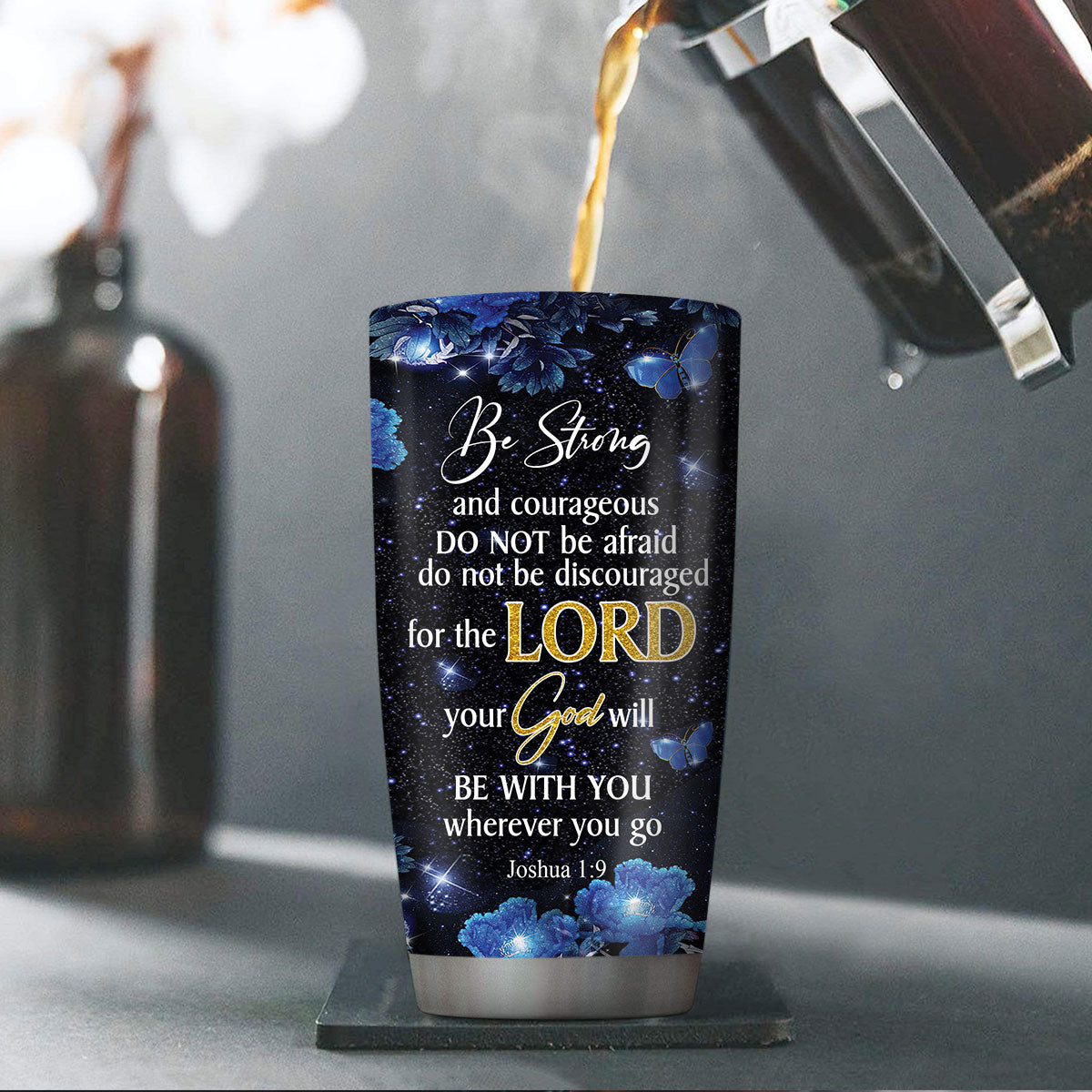 Special Personalized Stainless Steel Tumbler 20oz - Do Not Be Afraid, Do Not Be Discouraged NM143B